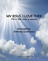 MY JESUS, I LOVE THEE TBB choral sheet music cover